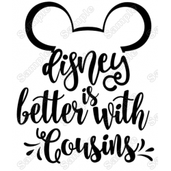 Disney is Better with Cousins  Vacation  Iron On Transfer Vinyl HTV
